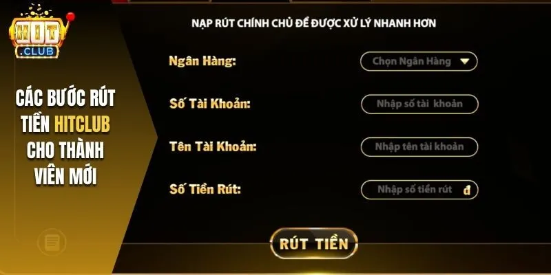 Các bước rút tiền Hitclub cho thành viên mới