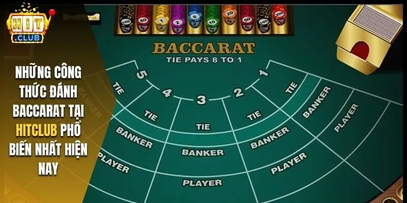 Những công thức đánh Baccarat tại Hitclub phổ biến nhất hiện nay