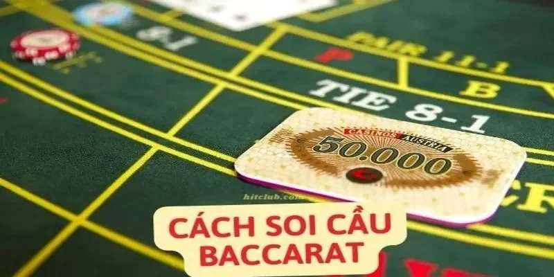 Biết soi cầu mới là cách tính bài baccarat ăn